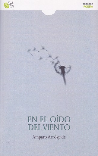 Amparo Arróspide, En el oído del viento, por Rafael González Serrano |  Frutos del Tiempo